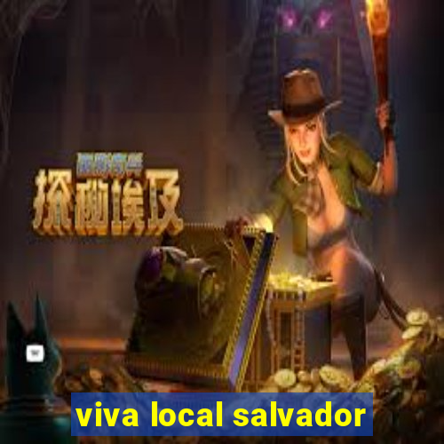 viva local salvador